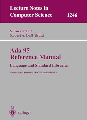 Bild des Verkufers fr Ada 95 Reference Manual. Language and Standard Libraries: International Standard ISO/IEC 8652:1995 (E) (Lecture Notes in Computer Science) International Standard ISO/IEC 8652:1995 (E) zum Verkauf von NEPO UG