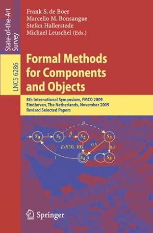 Immagine del venditore per Formal Methods for Components and Objects: 8th International Symposium, FMCO 2009, Eindhoven, The Netherlands, November 4-6, 2009. Revised Selected Papers (Lecture Notes in Computer Science) venduto da NEPO UG