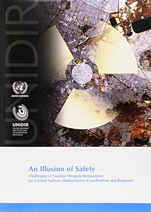 Seller image for Illusion of Safety (An): Challenges of Nuclear Weapon Detonations for United Nations Humanitarian Coordination and Response for sale by NEPO UG
