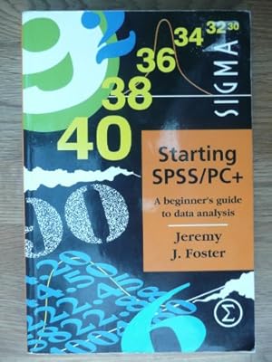 Bild des Verkufers fr Starting SPSS/PC+: A Beginner's Guide to Data Analysis zum Verkauf von NEPO UG