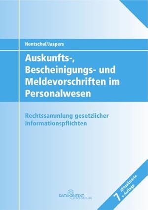 Seller image for Auskunfts-, Bescheinigungs- und Meldevorschriften im Personalwesen: Sammlung rechtlicher Arbeitgeberpflichten zur Datenbermittlung an Behrden und Arbeitnehmer for sale by NEPO UG