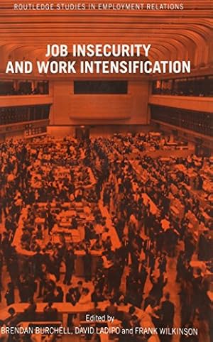 Imagen del vendedor de Job Insecurity and Work Intensification (Routledge Studies in Employment Relations) a la venta por NEPO UG