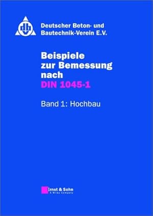 Seller image for Beispiele zur Bemessung nach DIN 1045-1, Bd.1, Hochbau for sale by NEPO UG