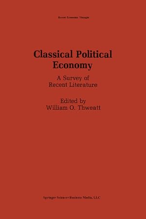 Seller image for Classical Political Economy: A Survey of Recent Literature (Recent Economic Thought) A Survey of Recent Literature for sale by NEPO UG