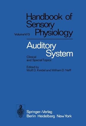 Image du vendeur pour Auditory Systems. Physiology (CNS), Clinical and Special Topics (Handbook of Sensory Physiology Volume V/3) mis en vente par NEPO UG