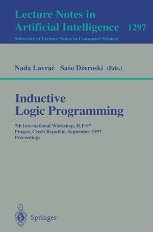 Seller image for Inductive Logic Programming: 7th International Workshop, ILP-97, Prague, Czech Republic, September 17-20, 1997, Proceedings (Lecture Notes in Computer . / Lecture Notes in Artificial Intelligence) 7th International Workshop, ILP-97, Prague, Czech Republic, September 17-20, 1997, Proceedings for sale by NEPO UG