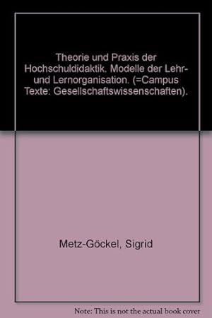 Bild des Verkufers fr Theorie und Praxis der Hochschuldidaktik : Modelle d. Lehr- u. Lernorganisation. zum Verkauf von NEPO UG