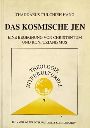 Bild des Verkufers fr Das kosmische Jen : die Begegnung von Christentum und Konfuzianismus. zum Verkauf von NEPO UG