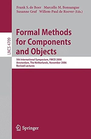 Immagine del venditore per Formal Methods for Components and Objects: 5th International Symposium, FMCO 2006, Amsterdam, Netherlands, November 7-10,2006, Revised Lectures (Lecture Notes in Computer Science) venduto da NEPO UG