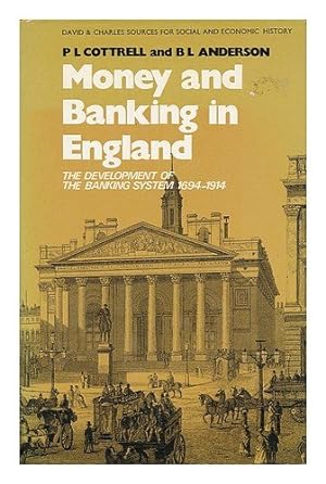 Imagen del vendedor de Money and Banking in England: Development of the Banking System, 1694-1914 (Sources for Society & Economic History) a la venta por NEPO UG