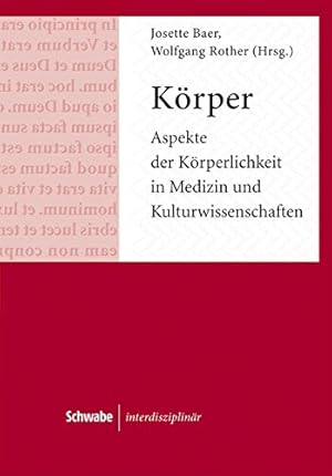 Bild des Verkufers fr Krper. Aspekte der Krperlichkeit in Medizin und Kulturwissenschaften (Schwabe interdisziplinr) zum Verkauf von NEPO UG