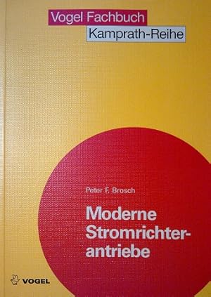 Bild des Verkufers fr Moderne Stromrichterantriebe: Arbeitsweise drehzahlvernderlicher Antriebe mit Stromrichtern zum Verkauf von NEPO UG