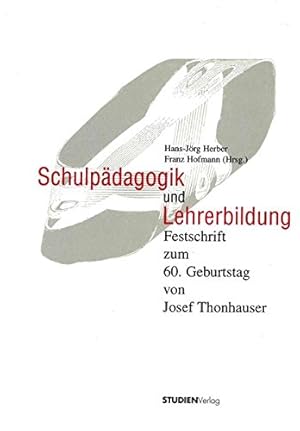 Imagen del vendedor de Schulpdagogik und Lehrerbildung. Festschrift zum 60. Geburtstag von Josef Thonhauser a la venta por NEPO UG