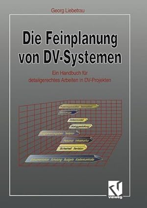 Imagen del vendedor de Die Feinplanung von DV-Systemen : ein Handbuch fr detailgerechtes Arbeiten in DV-Projekten. Ein Handbuch fr detailgerechtes Arbeiten in DV-Projekten a la venta por NEPO UG