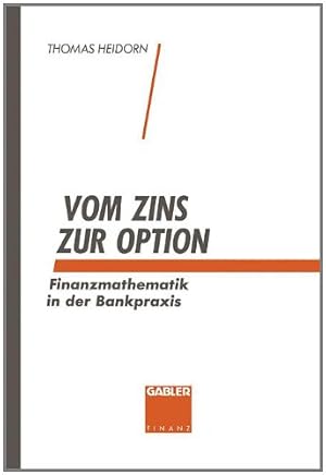 Imagen del vendedor de Vom Zins zur Option: Finanzmathematik in der Bankpraxis a la venta por NEPO UG