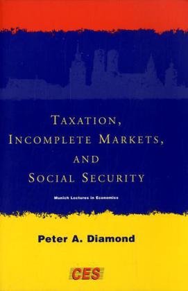 Image du vendeur pour Taxation, Incomplete Markets, and Social Security (Munich Lectures in Economics) mis en vente par NEPO UG