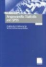 Bild des Verkufers fr Angewandte Statistik mit SPSS: Praktische Einfhrung fr Wirtschaftswissenschaftler zum Verkauf von NEPO UG