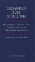 Bild des Verkufers fr Gedanken zum 20. Juli 1944. Theodor Heuss, Heinrich Lbke, Gustav W. Heinemann, Walter Scheel, Karl Carstens. Einleitung von Helmut Kohl. Vorwort von Karl Dietrich Bracher zum Verkauf von NEPO UG