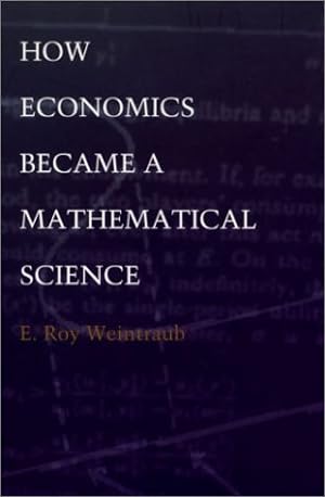 Bild des Verkufers fr How Economics Became a Math-CL (Science and Cultural Theory) zum Verkauf von NEPO UG