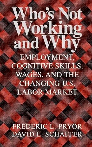 Bild des Verkufers fr Who's Not Working and Why: Employment, Cognitive Skills, Wages, and the Changing U.S. Labor Market zum Verkauf von NEPO UG