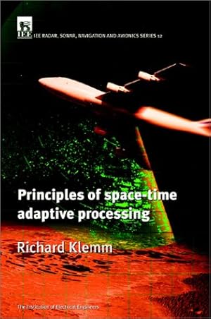 Immagine del venditore per Principles of Space-Time Adaptive Processing (Iee Radar, Sonar, Navigation and Avionics Series, 12) venduto da NEPO UG