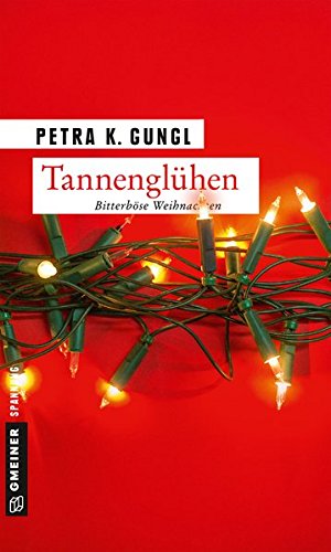 Bild des Verkufers fr Tannenglhen: Bitterbse Weihnachten (Kriminalromane im GMEINER-Verlag) zum Verkauf von NEPO UG
