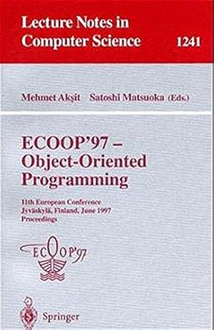 Immagine del venditore per Ecoop '97 - Object-Oriented Programming: 11th European Conference, Jyvskyl, Finland, June 9 - 13, 1997, Proceedings (Lecture Notes in Computer . Finland, June 9 - 13, 1997: Proceedings venduto da NEPO UG