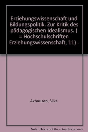 Imagen del vendedor de Erziehungswissenschaft und Bildungspolitik : zur Kritik d. p�dag. Idealismus. a la venta por NEPO UG