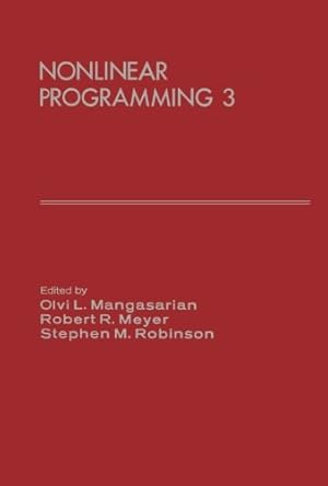 Seller image for Nonlinear Programming 3: Proceedings of the Special Interest Group on Mathematical Programming Symposium Conducted by the Computer Sciences Department . of Wisconsin-Madison, July 11-13, 1977 for sale by NEPO UG