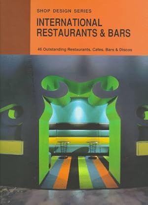 Seller image for International Restaurants & Bars: 46 Outstanding Restaurants, Cafes, Bars & Discos (Shop Design Series) for sale by NEPO UG