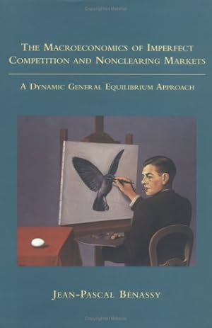 Bild des Verkufers fr The Macroeconomics of Imperfect Competition and Nonclearing Markets: A Dynamic General Equilibrium Approach zum Verkauf von NEPO UG
