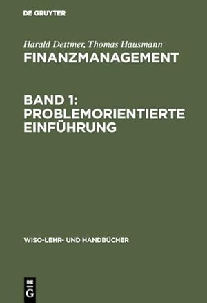 Immagine del venditore per Finanzmanagement, Bd.1, Problemorientierte Einfhrung venduto da NEPO UG
