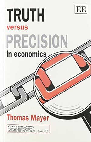 Immagine del venditore per Truth Versus Precision in Economics (Advances in Economic Methodology) venduto da NEPO UG