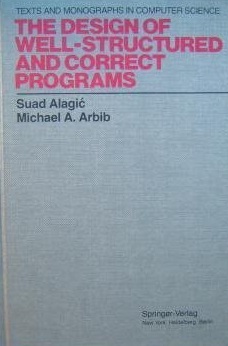 Seller image for The Design of Well-Structured and Correct Programs (Monographs in Computer Science) for sale by NEPO UG
