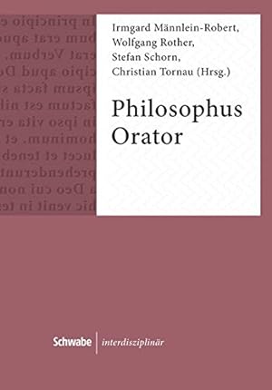 Seller image for Philosophus Orator: Rhetorische Strategien und Strukturen in philosophischer Literatur (Schwabe interdisziplinr) for sale by NEPO UG