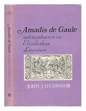 Amadis de Gaule and its Influence on Elizabethan Literature.