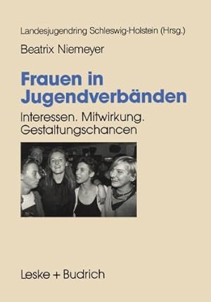 Seller image for Frauen in Jugendverbnden : Interessen, Mitwirkung, Gestaltungs-Chancen. for sale by NEPO UG