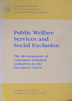 Bild des Verkufers fr Public Welfare Services and Social Exclusion: The Development of Consumer-Oriented Initiatives in the European Union zum Verkauf von NEPO UG