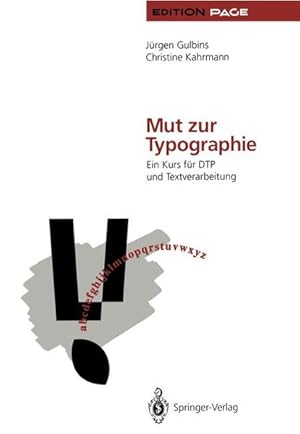 Seller image for Mut zur Typographie: Ein Kurs fr DTP und Textverarbeitung (Edition PAGE) Ein Kurs fr DTP und Textverarbeitung for sale by NEPO UG