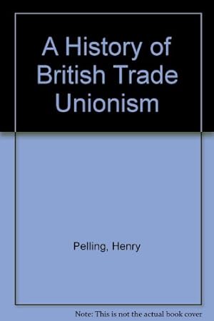 Bild des Verkufers fr A History of British Trade Unionism zum Verkauf von NEPO UG