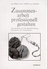 Seller image for Zusammenarbeit professionell gestalten. Praxisleitfaden fr Gesundheitsfrderung, Sozialarbeit und for sale by NEPO UG