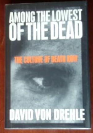 Seller image for Among the Lowest of the Dead:: The Culture on Death Row for sale by NEPO UG