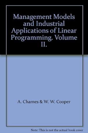 Seller image for Management Models and Industrial Applications of Linear Programming. Volume II. for sale by NEPO UG