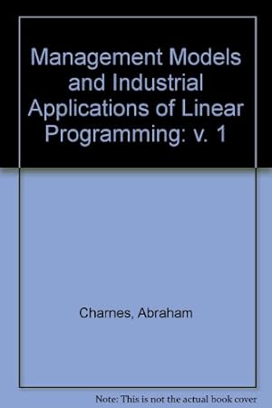 Seller image for Management Models and Industrial Applications of Linear Programming: v. 1 for sale by NEPO UG