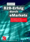 Seller image for B2B-Erfolg durch eMarkets. Best Practice: Von der Beschaffung ber eProcurement zum Net Market Maker for sale by NEPO UG