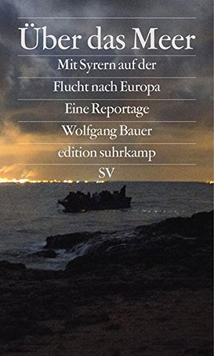 Seller image for ber das Meer: Mit Syrern auf der Flucht nach Europa (edition suhrkamp) for sale by NEPO UG