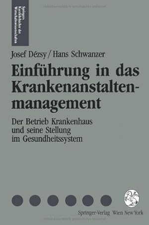 Immagine del venditore per Einfhrung in das Krankenanstaltenmanagement: Der Betrieb Krankenhaus Und Seine Stellung Im Gesundheitswesen (Springers Kurzlehrbcher Der Wirtschaftswissenschaften) (German Edition) venduto da NEPO UG