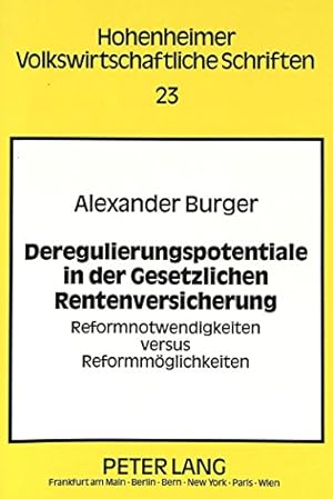 Seller image for Deregulierungspotentiale in der Gesetzlichen Rentenversicherung: Reformnotwendigkeiten versus Reformmglichkeiten (Hohenheimer volkswirtschaftliche Schriften) for sale by NEPO UG