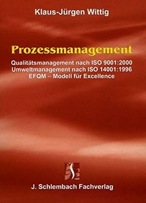 Bild des Verkufers fr Prozessmanagement: Qualittsmanagement nach ISO 9001:2000. Umweltmanagement nach ISO 14001:1996. EFQM-Modell fr Excellence zum Verkauf von NEPO UG