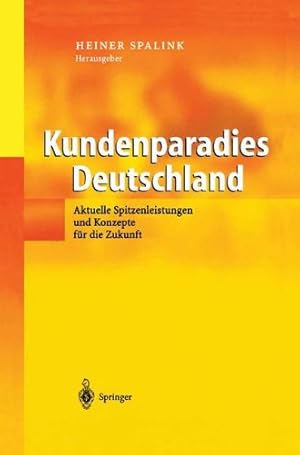 Seller image for Kundenparadies Deutschland: Aktuelle Spitzenleistungen und Konzepte fr die Zukunft for sale by NEPO UG